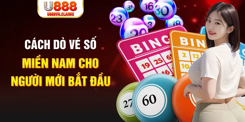 Cách dò vé số miền Nam cho người mới bắt đầu