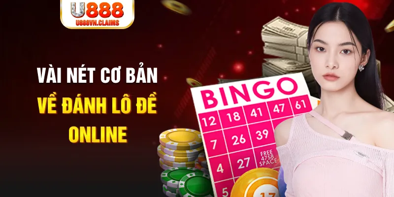Vài nét cơ bản về đánh lô đề online